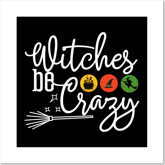 Witches be Crazy Wall Art by BBbtq